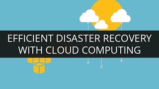 Efficient Disaster Recovery with Cloud Computing