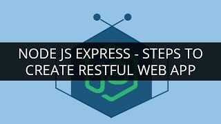 Node JS : Steps to Create Restful Web App