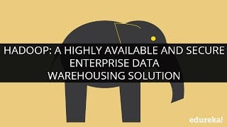 Hadoop-A Highly Available And Secure Enterprise Data Warehousing Solution