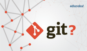 What Is Git - Edureka