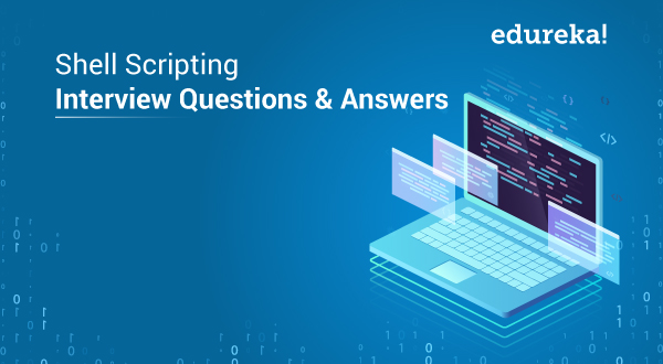 Top 60 Shell Scripting Interview Questions And Answers In 22 Edureka