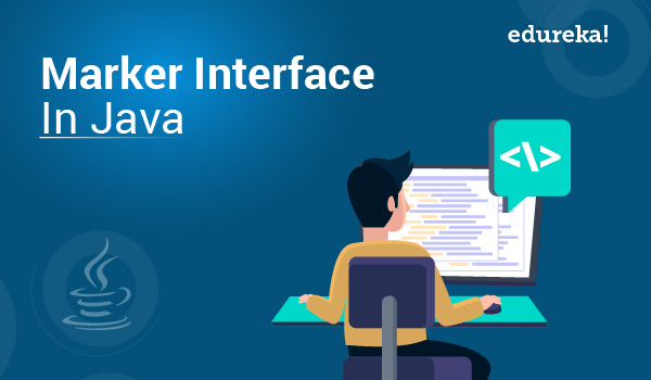 Marker Interface In Java Java Marker Interface Edureka