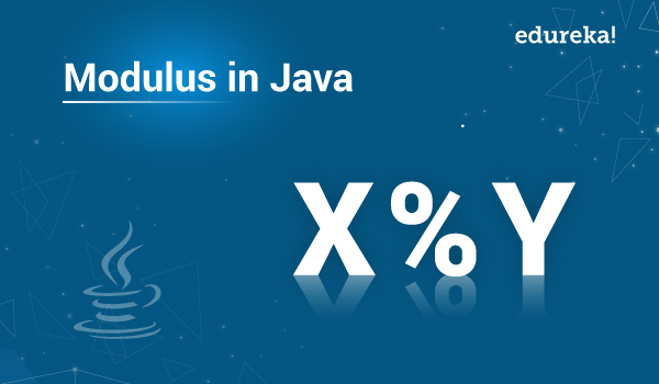 Modulus In Java Remainder Or Modulus Operator In Java Edureka