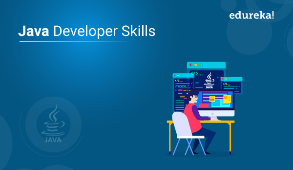 Java Developer Skills Important Skills Of A Java Developer Edureka