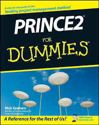 PRINCE2 for Dummies by Nick Graham