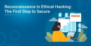 Reconnaissance in Ethical Hacking